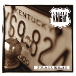 Chris Knight - Trailer Tapes II